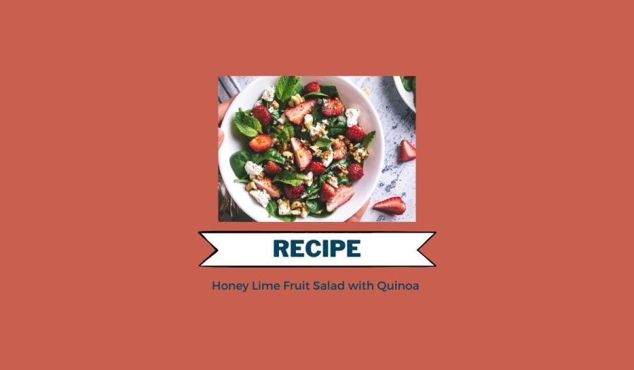 Honey Lime Fruit Salad with Quinoa